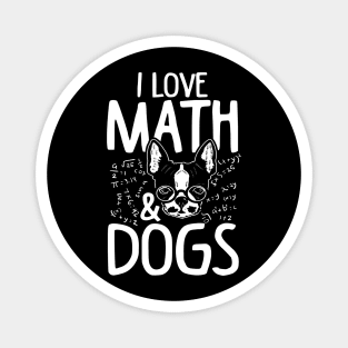 I Love Math And Dogs Magnet